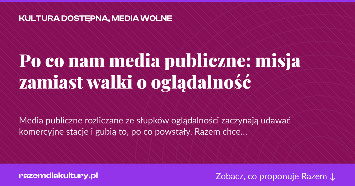 Karta social do udostępnienia: Po co nam media publiczne: misja zamiast walki o oglądalność